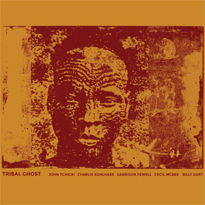 JOHN TCHICAI / ジョン・チカイ / Tribal Ghost(LP)