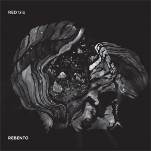 RED TRIO / レッド・トリオ / Rebento(LP)