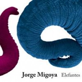 JORGE MIGOYA / ホルヘ・ミゴヤ / ELEFANTES