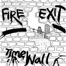 FIRE EXIT / TIME WALL (7")