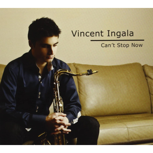 VINCENT INGALA / CAN'T STOP NOW