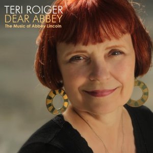 TERI ROIGER / テリ・ロイガー / Dear Abbey: the Music of Abbey Lincoln