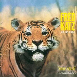 FRED KATZ / フレッド・カッツ / Soul Cello(LP/180G)