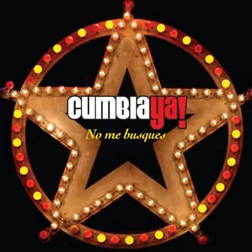 CUMBIA YA! / クンビア・ヤー! / NO ME BUSQUES