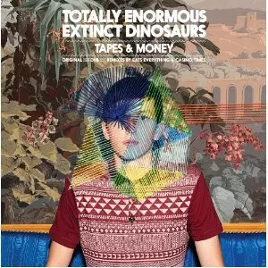TOTALLY ENORMOUS EXTINCT DINOSAURS / トータリー・イノーマス・エクスティンクト・ダイナソーズ / TAPES & MONEY