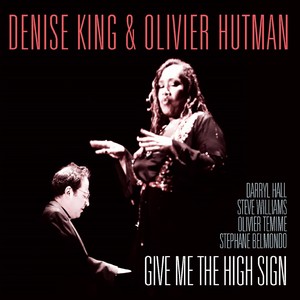 DENISE KING & OLIVIER HUTMAN / デニス・キング & オリバー・ハットマン / Give Me the High Sign 