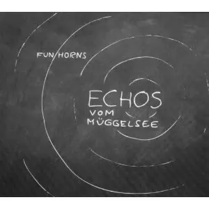FUN HORNS / Echos Vom Muggelsee 