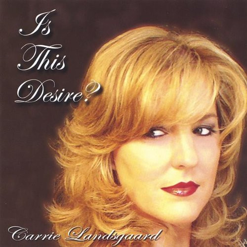 CARRIE LANDSGAARD / キャリー・ランズガード / Is This Desire?
