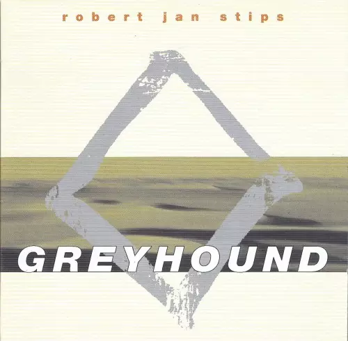 ROBERT JAN STIPS / ロバート・ヤン・スティップス / GREYHOUND