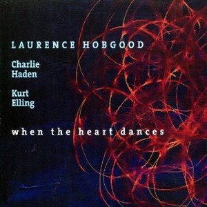 LAURENCE HOBGOOD / ローレンス・ホブグッド / When the Heart Dances(2LP)