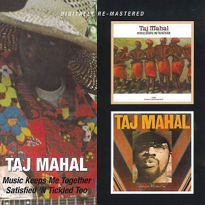 TAJ MAHAL / タジ・マハール / ミュージック・キープス・ミー・トゥゲザー+サティスファイド・ン・ティックルド・トゥー (国内帯 解説付 直輸入盤 2CD)