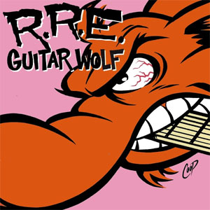 GUITAR WOLF / ギターウルフ / ROCK'N'ROLL ETIQUETTE