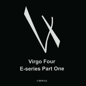 VIRGO FOUR / E-SERIES PART ONE