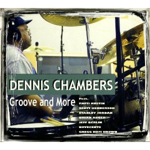 DENNIS CHAMBERS / デニス・チェンバース / Groove And More 