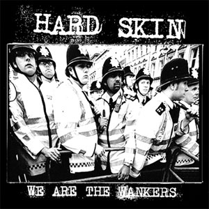 HARD SKIN / ハードスキン / WE ARE THE WANKERS (7")