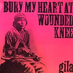 GILA (PROGRE) / ギラ / BURY MY HEART AT WOUNDED KNEE - LIMITED VINYL