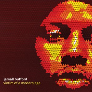 JAMALL BUFFORD (BUFF 1) / ジャマル・バフォード / VICTIM OF A MODERN AGE (CD)