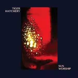 TIGAR HATCHERY / Sun Worship(LP)
