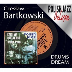 CZESLAW BARTKOWSKI / Drums Dream