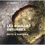 LES BOUCLES ABSURDES / BOITES À TARTINES