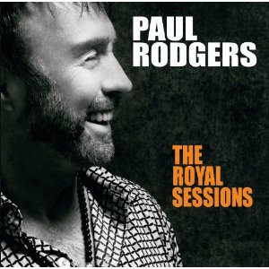 PAUL RODGERS / ポール・ロジャース / ROYAL SESSIONS / ロイヤル・セッションズ