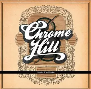 CHROME HILL / クローム・ヒル / Country Of Lost Borders 