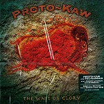 PROTO-KAW / プロトカウ / THE WAIT OF GLORY: SPECIAL EDITION FEAT. BONUS LIVE DVD