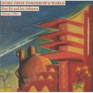 SUN RA (SUN RA ARKESTRA) / サン・ラー / Music From Tomorrows World 1960  / ミミュージック・フロム・トゥモロウズ・ワールド