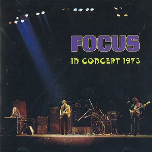 FOCUS (PROG) / フォーカス / IN CONCERT 1973