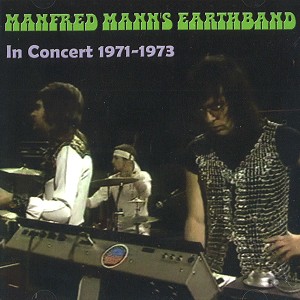 MANFRED MANN'S EARTH BAND / マンフレッド・マンズ・アース・バンド / IN CONCERT 1971-1973