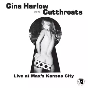 GINA HARLOW AND THE CUTTHROATS / LIVE AT MAX'S KANSAS CITY