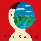 エピソード(アナログ盤) /GEN HOSHINO/星野源｜平成J-POP
