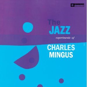 CHARLES MINGUS / チャールズ・ミンガス / Jazz Experiments of Charles Mingus(LP)