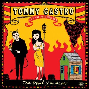 TOMMY CASTRO / DEVIL YOU KNOW