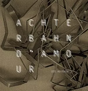 ACHTERBAHN D'AMOUR  / ODD MOVEMENTS