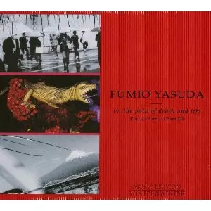 FUMIO YASUDA / 安田芙充央 / On the Path of Life & Death 