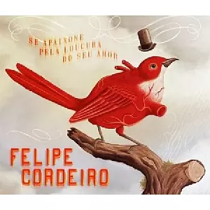FELIPE CORDEIRO / フェリッピ・コルデイロ / SE APAIXONE PELA LOUCURA DO SEU AMO