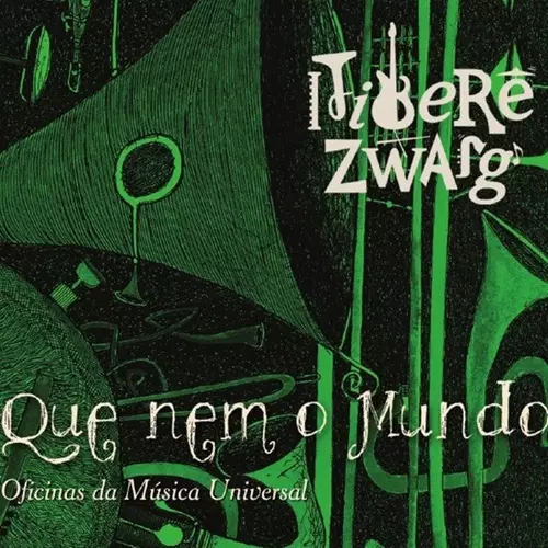 ITIBERE ZWARG / イチベレ・ズヴァルギ / QUE NEM O MUNDO