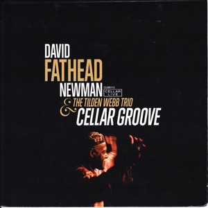 DAVID "FATHEAD" NEWMAN / デヴィッド・"ファットヘッド"・ニューマン / Cellar Groove