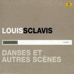 LOUIS SCLAVIS / ルイ・スクラヴィス / Danses Et Autres Scenes