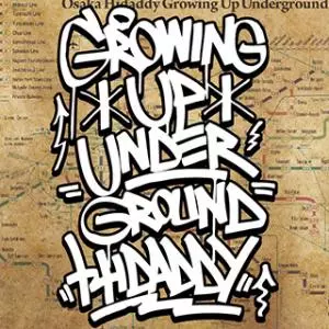 HIDADDY / ヒダディ / GROWING UP UNDERGROUND