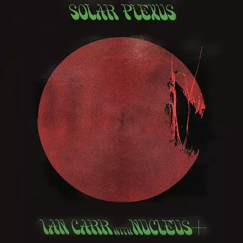 NUCLEUS (IAN CARR WITH NUCLEUS) / ニュークリアス (UK) / SOLAR PLEXUS - 180g LIMITED VINYL
