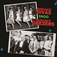 Duncan's Divas / Duncan's Geezers / Snog