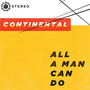 CONTINENTAL / コンチネンタル / ALL A MAN CAN DO