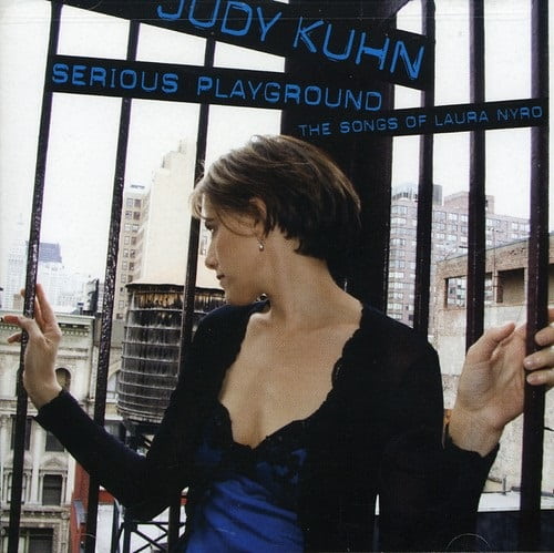 JUDY KUHN / SERIOUS PLAYGROUND: THE SONGS OF LAURA NYRO
