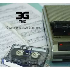 3G TRIO / トレス・ゲー・トリオ / O QUE A GENTE OUVIA LA EM CASA