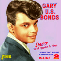 GARY U.S. BONDS / ゲイリー・U.S.ボンズ / DANCE' TIL A QUARTER TO THREE ? THE FIRST TWO ALBUMS AND GREATEST HITS 1960-1962 (2CD)