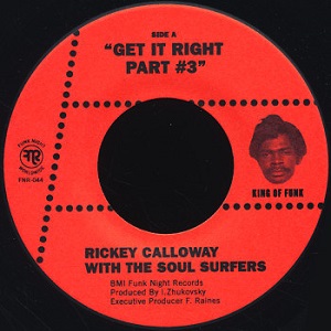RICKEY CALLOWAY WITH THE SOUL SURFERS / GET IT RIGHT PART #3 + I TOUCHED THE CLOUDS (7")