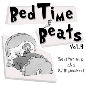 SONETORIOUS aka DJ Highschool / Bedtime Beats Vol.4