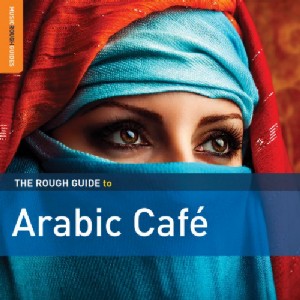V.A. (THE ROUGH GUIDE TO ARABIC) / オムニバス / THE ROUGH GUIDE TO ARABIC CAFE (SECOND EDITION)
